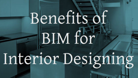 Benefits of BIM for Interior Designing | RMI