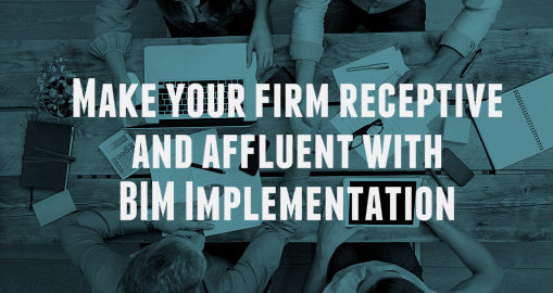 Make your firm receptive & affluent with BIM Implementation | RMI