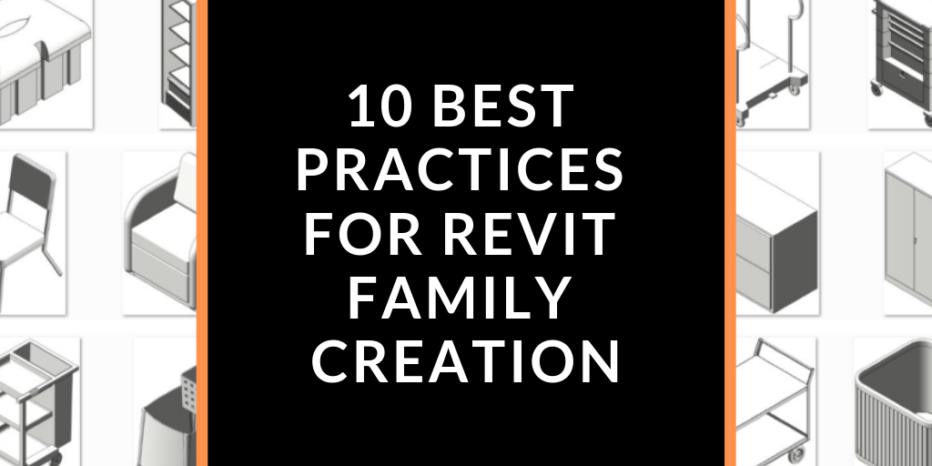 10 Best Practices to Use While Creating Revit Families
