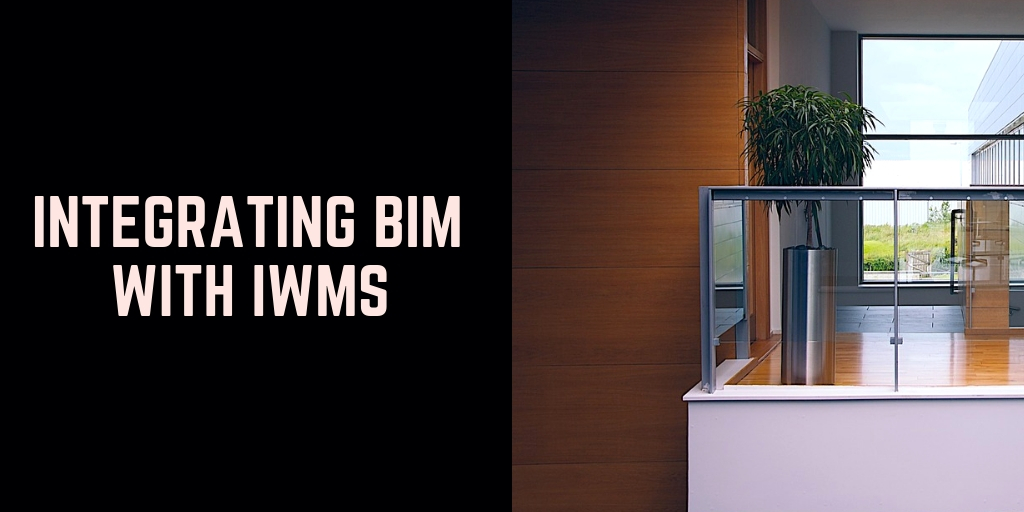 Integrating BIM with IWMS